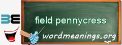 WordMeaning blackboard for field pennycress